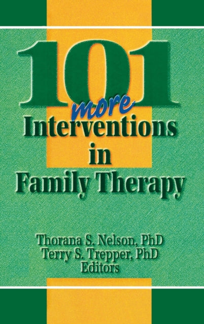 Book cover of: 101 More Interventions in Family Therapy