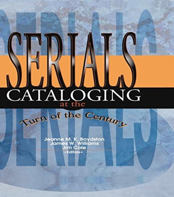 Book cover of: Serials Cataloging at the Turn of the Century