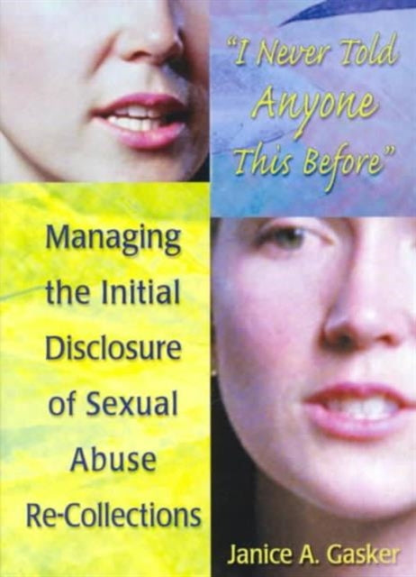 Book cover of: I Never Told Anyone This Before. By: Janice A Gasker