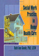 Book cover of: Social Work Practice in Home Health Care. By: Ruth Ann Goode