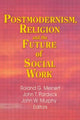 Book cover of: Postmodernism, Religion, and the Future of Social Work