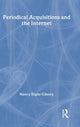 Book cover of: Periodical Acquisitions and the Internet. By: Nancy Slight-Gibney