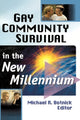 Book cover of: Gay Community Survival in the New Millennium. By: Michael R., Ph.D. Botnick
