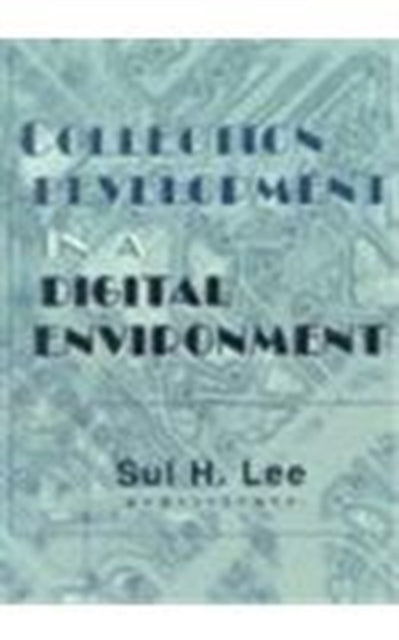 Book cover of: Collection Development in a Digital Environment