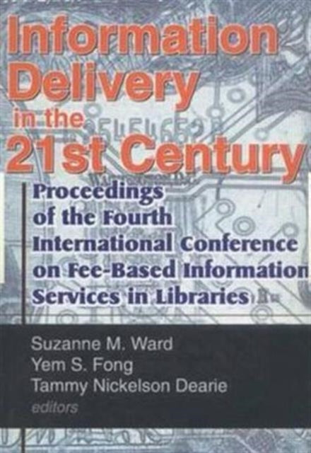 Book cover of: Information Delivery in the 21st Century. By: International Conference on Fee-Based Information Services in librarie