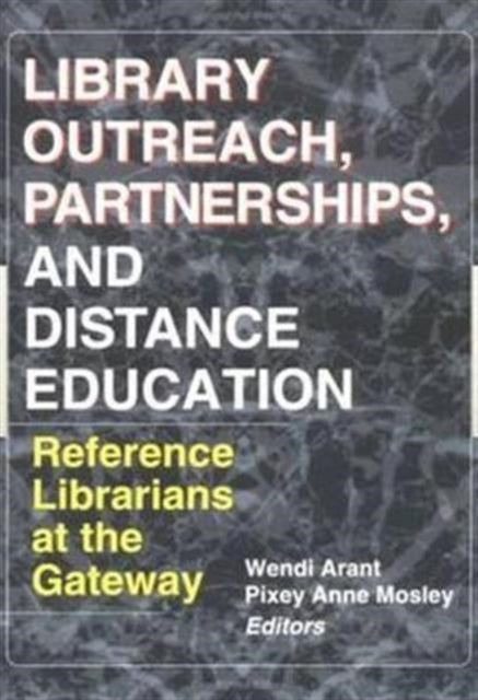 Book cover of: Library Outreach, Partnerships, and Distance Education