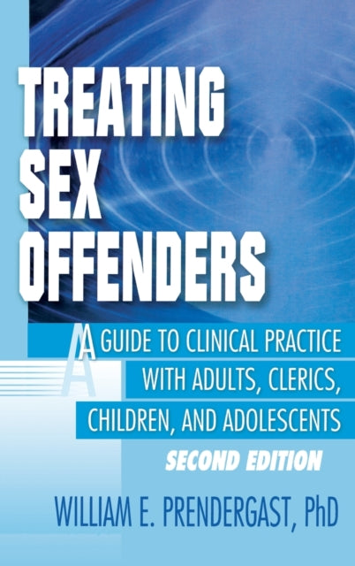 Book cover of: Treating Sex Offenders. By: William E. Prendergast