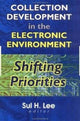 Book cover of: Collection Development in the Electronic Environment. By: Sul H. Lee