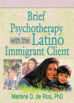 Brief Psychotherapy with the Latino Immigrant Client