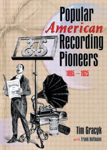 Book cover of: Popular American Recording Pioneers. By: Tim Gracyk