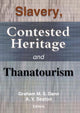 Book cover of: Slavery, Contested Heritage, and Thanatourism