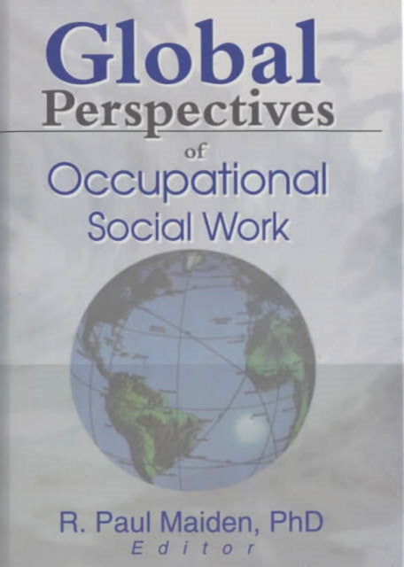 Book cover of: Global Perspectives of Occupational Social Work. By: R. Paul, Ph.D. Maiden