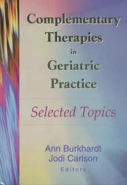 Book cover of: Complementary Therapies in Geriatric Practice