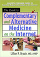Book cover of: Guide to Complementary and Alternative Medicine on the Internet. By: Lillian R. Brazin