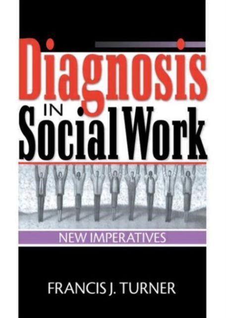 Book cover of: Diagnosis in Social Work. By: Turner, Francis J.
