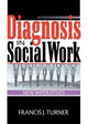 Book cover of: Diagnosis in Social Work. By: Turner, Francis J.