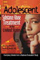 Book cover of: Adolescent Substance Abuse Treatment in the United States