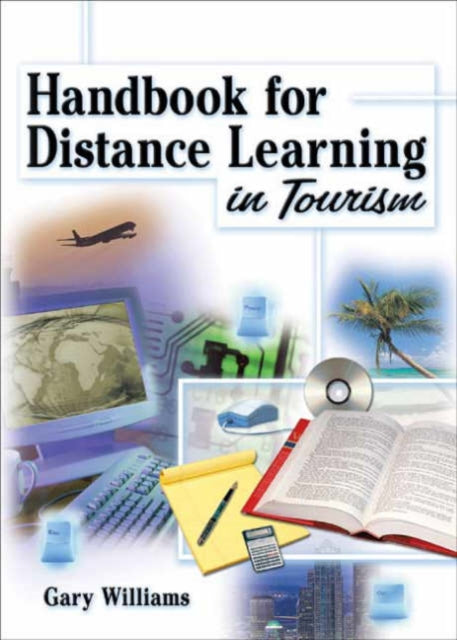 Book cover of: Handbook for Distance Learning in Tourism. By: Gary Williams