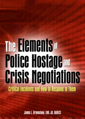 The Elements of Police Hostage and Crisis Negotiations