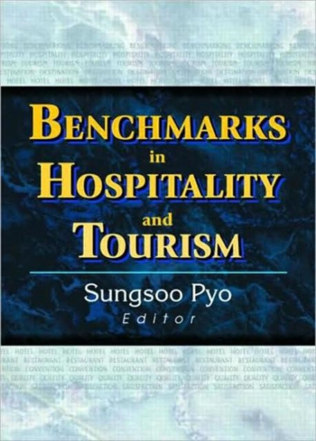 Book cover of: Benchmarks in Hospitality and Tourism. By: Sungsoo Pyo