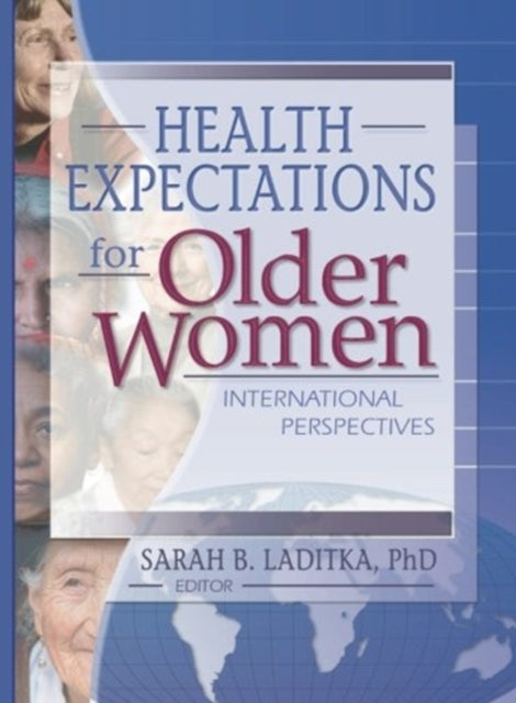 Book cover of: Health Expectations for Older Women. By: Sarah B., Ph.D. Laditka