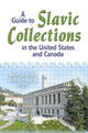 Book cover of: Guide to Slavic Collections in the United States and Canada