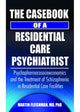 Book cover of: Casebook of a Residential Care Psychiatrist. By: Martin, M.D., Ph.D. Fleishman