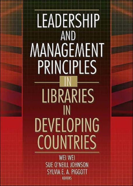 Book cover of: Leadership and Management Principles in Libraries in Developing Countries