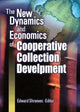 Book cover of: New Dynamics and Economics of Cooperative Collection Development. By: Center for Research Libraries (U. S.)