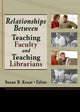 Book cover of: Relationships Between Teaching Faculty and Teaching Librarians