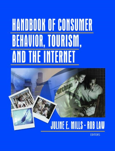 Book cover of: Handbook of Consumer Behavior, Tourism, and the Internet