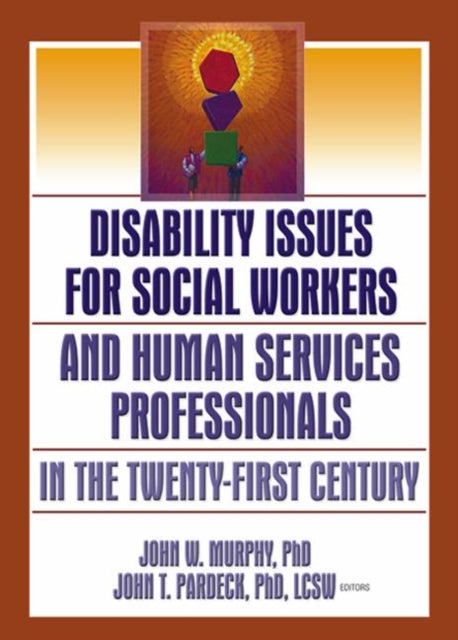 Book cover of: Disability Issues for Social Workers and Human Services Professionals in the Twenty-First Century