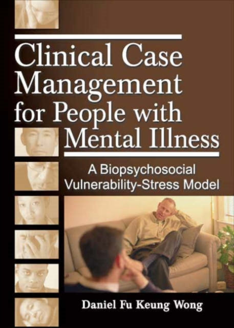 Book cover of: Clinical Case Management for People with Mental Illness. By: Daniel Fu Keung Wong