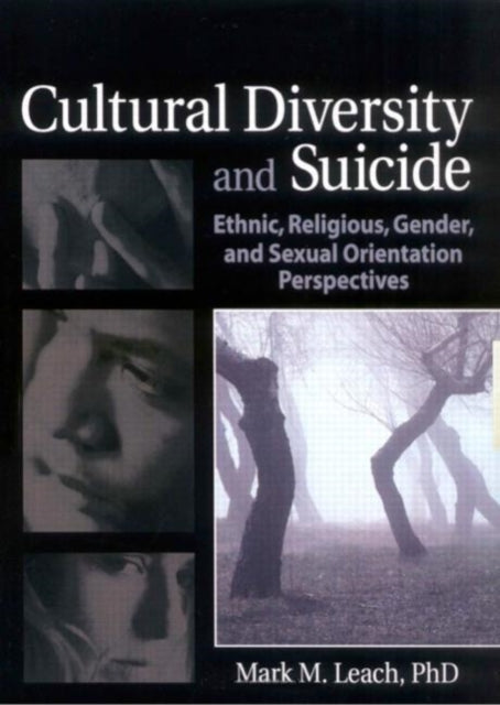 Book cover of: Cultural Diversity and Suicide. By: Mark M., Ph.D. Leach