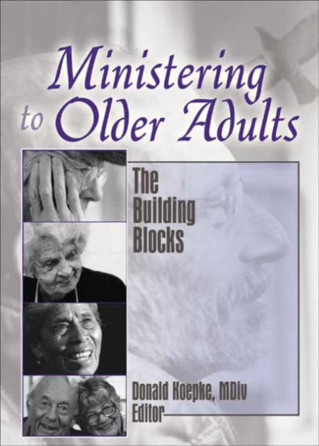 Book cover of: Ministering to Older Adults. By: Donald R. Koepke