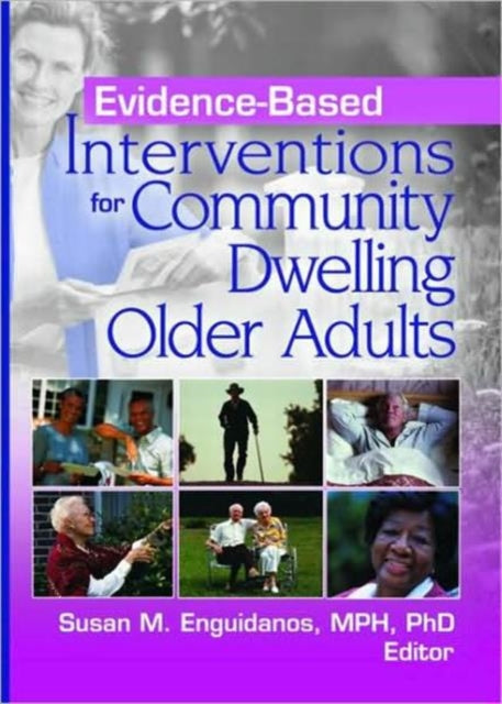 Book cover of: Evidence-Based Interventions for Community Dwelling Older Adults