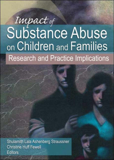 Book cover of: Impact of Substance Abuse on Children and Families