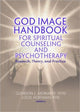 Book cover of: God Image Handbook for Spiritual Counseling and Psychotherapy