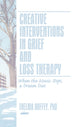 Book cover of: Creative Interventions in Grief and Loss Therapy. By: Thelma Duffey