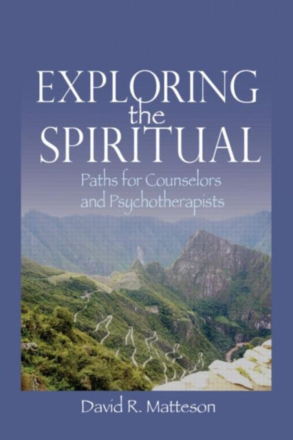 Book cover of: Exploring the Spiritual. By: David R. Matteson