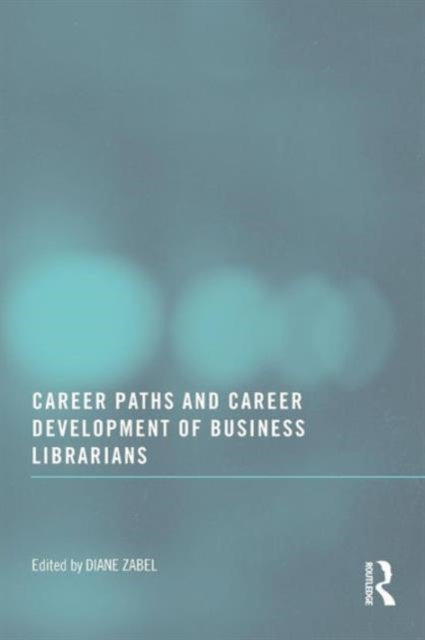 Book cover of: Career Paths and Career Development of Business Librarians