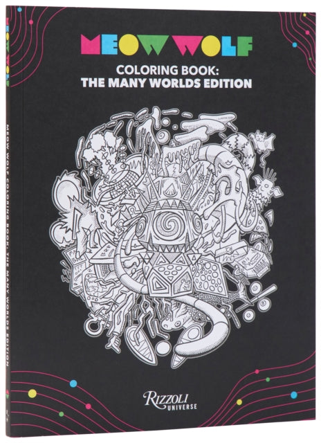 Book cover of: Meow Wolf Coloring Book: The Many Worlds Edition