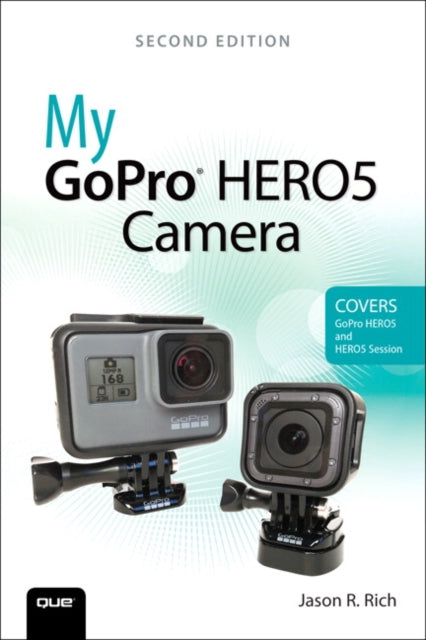 Book cover of: My GoPro HERO5 Camera. By: Jason R. Rich