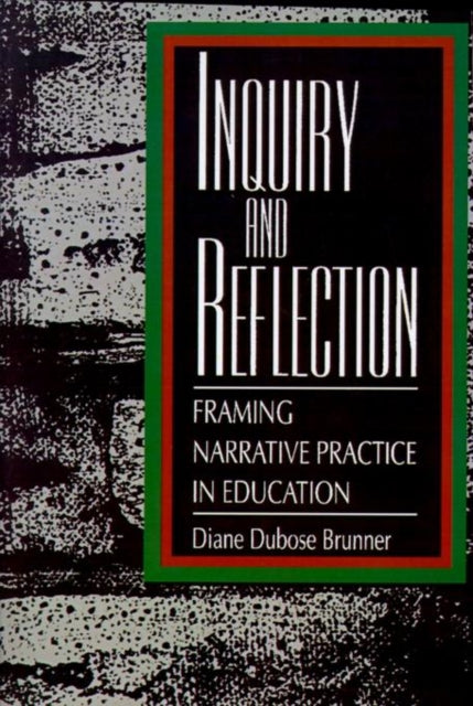 Book cover of: Inquiry and Reflection. By: Diane DuBose Brunner