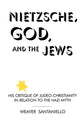 Book cover of: Nietzsche, God, and the Jews