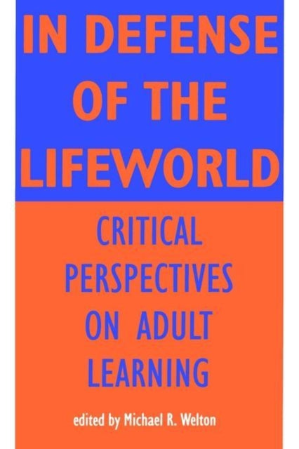 Book cover of: In Defense of the Lifeworld. By: Michael Robert Welton