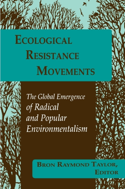 Book cover of: Ecological Resistance Movements. By: Bron Raymond Taylor