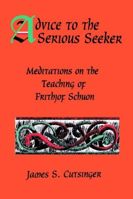 Book cover of: Advice to the Serious Seeker
