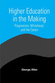 Book cover of: Higher Education in the Making. By: George Allan