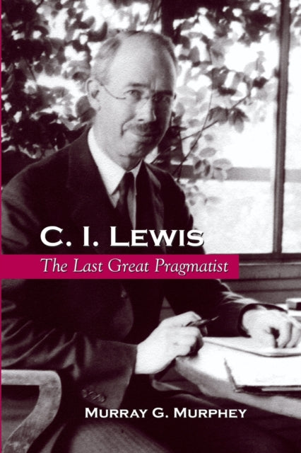 Book cover of: C. I. Lewis. By: Murray Murphey